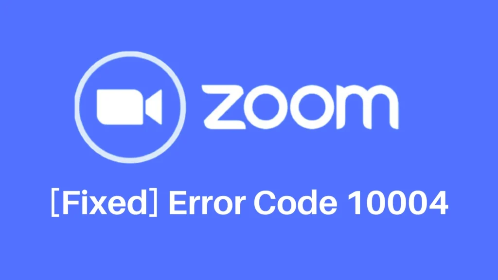 Zoom Error 10004